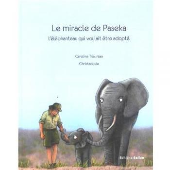 Le miracle de Paseka : L'éléphanteau qui voulait être adopté