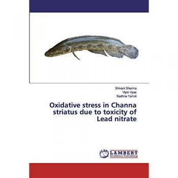 Oxidative stress in Channa striatus due to toxicity of Lead nitrate
