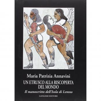 Un etrusco alla scoperta del mondo. Il manoscritto dell'isola di Lemmo