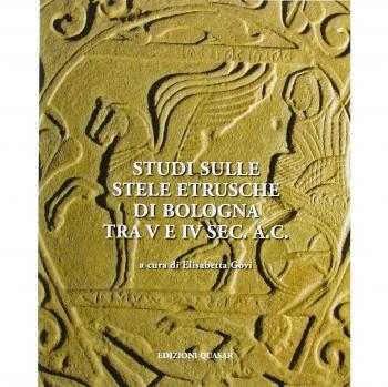 Studi sulle stele etrusche di Bologna tra V e VI sec. a. C.