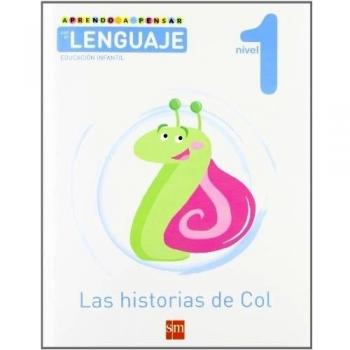Aprendo a pensar con el lenguaje: Las historias de Col. Nivel 1. Educación Infantil.