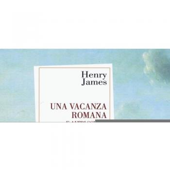 Una vacanza romana e altri scritti