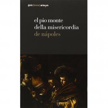 El Pio Monte della Misericordia de Nápoles. Ediz. illustrata