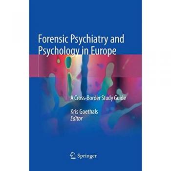 Forensic Psychiatry and Psychology in Europe: A Cross-Border Study Guide