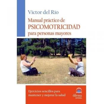 MANUAL PRACTICO DE PSICOMOTRICIDAD PARA PERSONAS MYORES