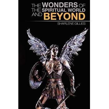 THE WONDERS OF THE SPIRITUAL WORLD AND BEYOND