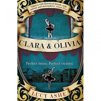 Clara & Olivia : SHORTLISTED FOR THE CWA HISTORICAL DAGGER