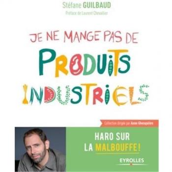Je ne mange pas de produits industriels