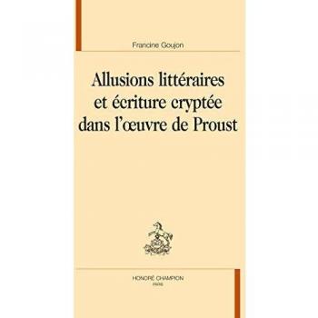 Allusions littéraires et écriture cryptée dans l’œuvre de Proust