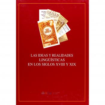 Las ideas y realidades lingüísticas en los siglos XVIII y XIX
