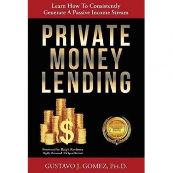 Private Money Lending: Learn How To Consistently Generate  A Passive Income Stream