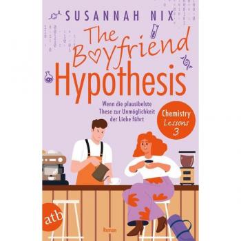 The Boyfriend Hypothesis. Wenn die plausibelste These zur Unmöglichkeit der Liebe führt