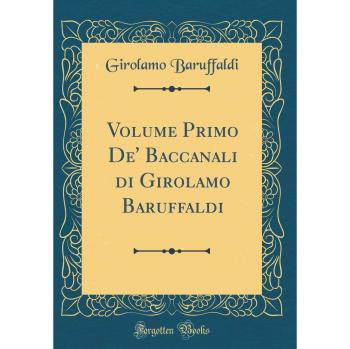 Volume Primo De' Baccanali di Girolamo Baruffaldi