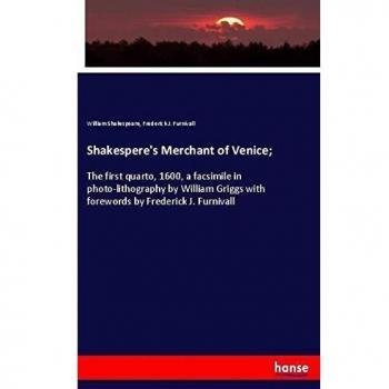 Shakespere's Merchant of Venice;
