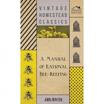 A Manual Of Rational Bee-Keeping