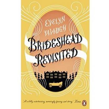 Brideshead Revisited: The Sacred And Profane Memories Of Captain Charles Ryder