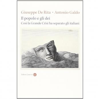Il popolo e gli dei. Così la Grande Crisi ha separato gli italiani