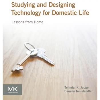 Vitalsource Technologies, Inc. Studying and Designing Technology for Domestic Life: Lessons from Home