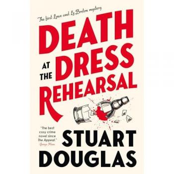 Death at the Dress Rehearsal : Lowe and Le Breton Mysteries, by Stuart Douglas