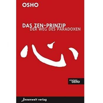 Das Zen-Prinzip: Der Weg des Paradoxes