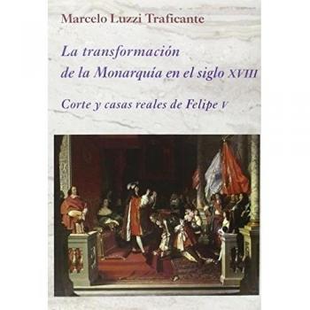 La transformación de la monarquía en el siglo xvii