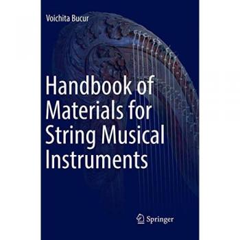 Handbook of Materials for String Musical Instruments, Fachbücher von Voichita Bucur