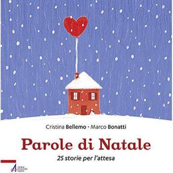 Parole di Natale. 25 storie per l'attesa. Ediz. illustrata