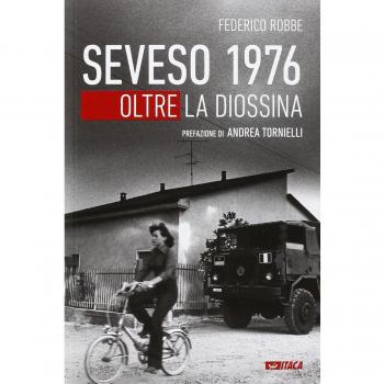 Seveso 1976. Oltre la diossina
