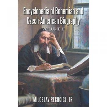 Encyclopedia of Bohemian and Czech-American Biography: Volume II