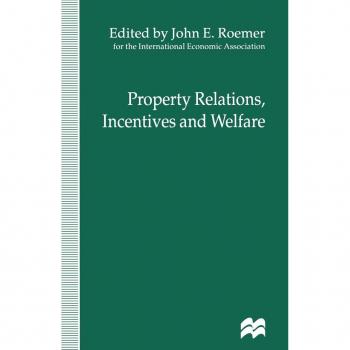 Property Relations Incentives and Welfare