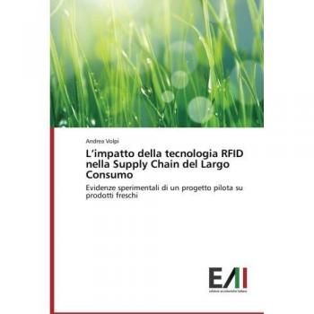 L’impatto della tecnologia RFID nella Supply Chain del Largo Consumo: Evidenze sperimentali di un progetto pilota su prodotti freschi