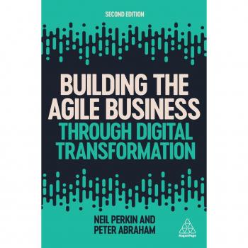 Neil Perkin Building the Agile Business through Digital Transformation