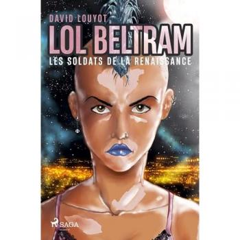 Lol Beltram : les soldats de la renaissance