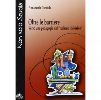 Oltre le barriere. Verso una pedagogia del «turismo inclusivo»