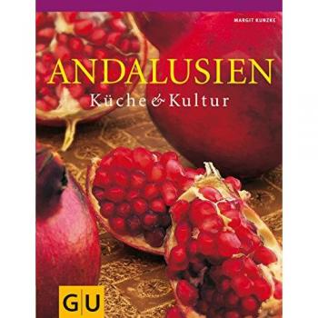 Andalusien: Küche und Kultur. Für die Sinne (GU Für die Sinne)