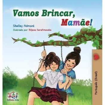 Vamos Brincar, Mamãe!: Let's play, Mom!