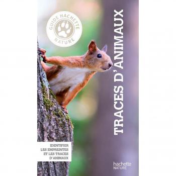 Guide Hachette Nature Traces Animaux