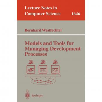 Westfechtel, Bernhard: Models and Tools for Managing Development Processes