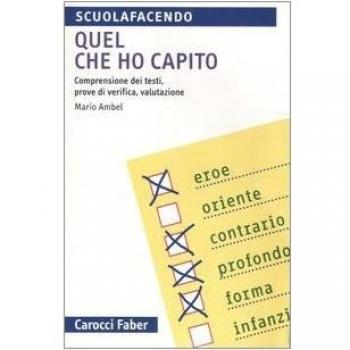 Quel che ho capito. Comprensione dei testi, prove di verifica, valutazione