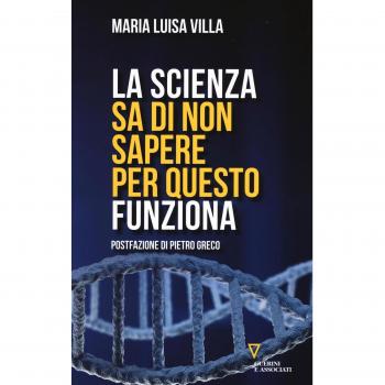 La scienza sa di non sapere. Per questo funziona
