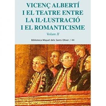 Vicenç Alberti i el teatre. Entre la il·lustració i el romanticisme. Vol. 2 (Tapa blanda).