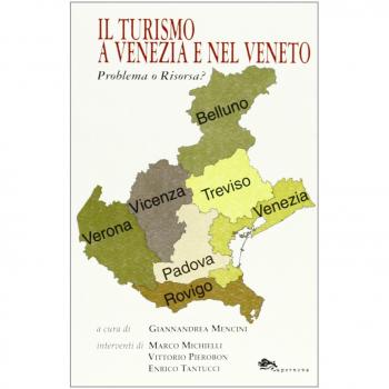 Il turismo a Venezia e nel Veneto. Problema o risorsa?
