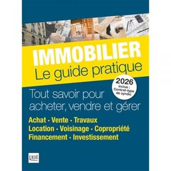 Immobilier le guide pratique 2026