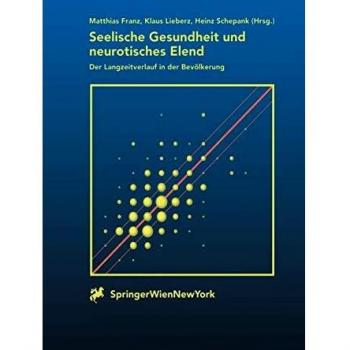 M. Franz Seelische Gesundheit Und Neurotisches Elend: Der Langzeitverlauf Der Bevölkerung