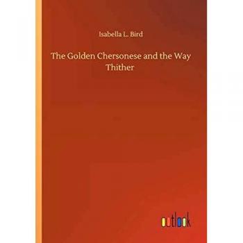 The Golden Chersonese and the Way Thither