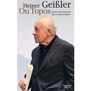 Heiner Geißler Ou Topos: Suche Nach Dem Ort, Den Es Geben Müsste