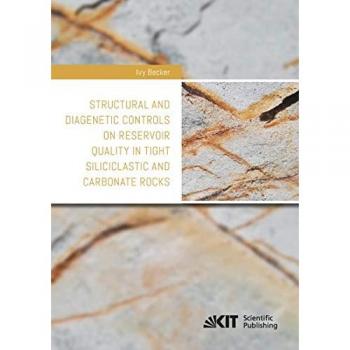 Structural and diagenetic controls on reservoir quality in tight siliciclastic and carbonate rocks