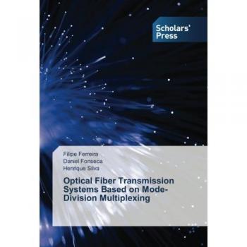 Ferreira, Filipe: Optical Fiber Transmission Systems Based on Mode-Division Multiplexing