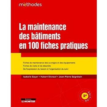 La maintenance des bâtiments en 100 fiches pratiques