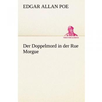 Poe, Edgar Allan Der Doppelmord In Der Rue Morgue (Tredition Classics)